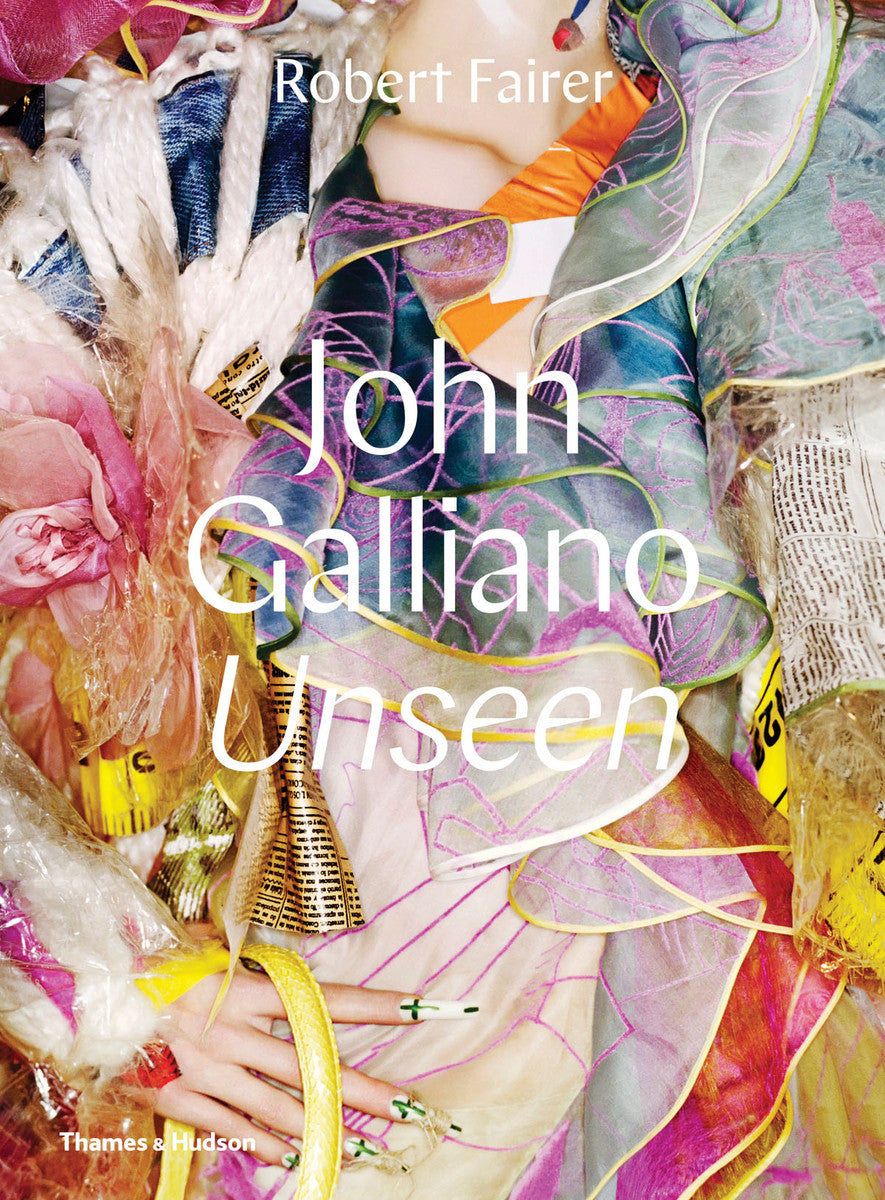 『John Galliano:Unseen』 John Galliano: Unseen | Thames & Hudson Australia