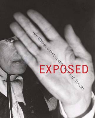 Exposed: Voyeurism, Surveillance and the Camera Thames & Hudson Australia