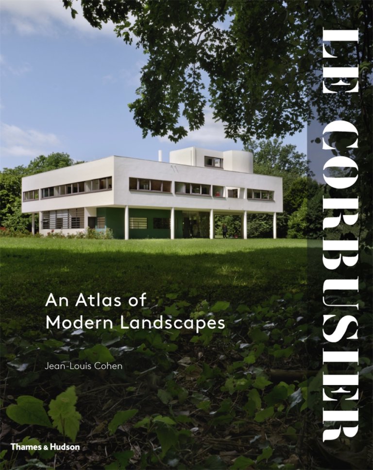 Le Corbusier An Atlas Of Modern Landscapes