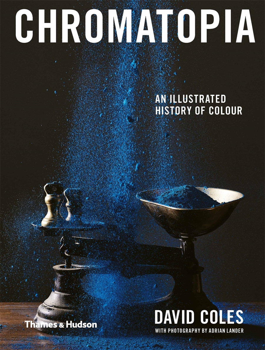 The cover of Chromatopia: An Illustrated History of Colour, by David Coles, featuring blue dye in an antique scale against a dark background