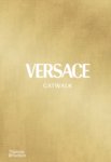 Thames & Hudson: The Complete Collections | Versace Catwalk Book — Adorn  The Common